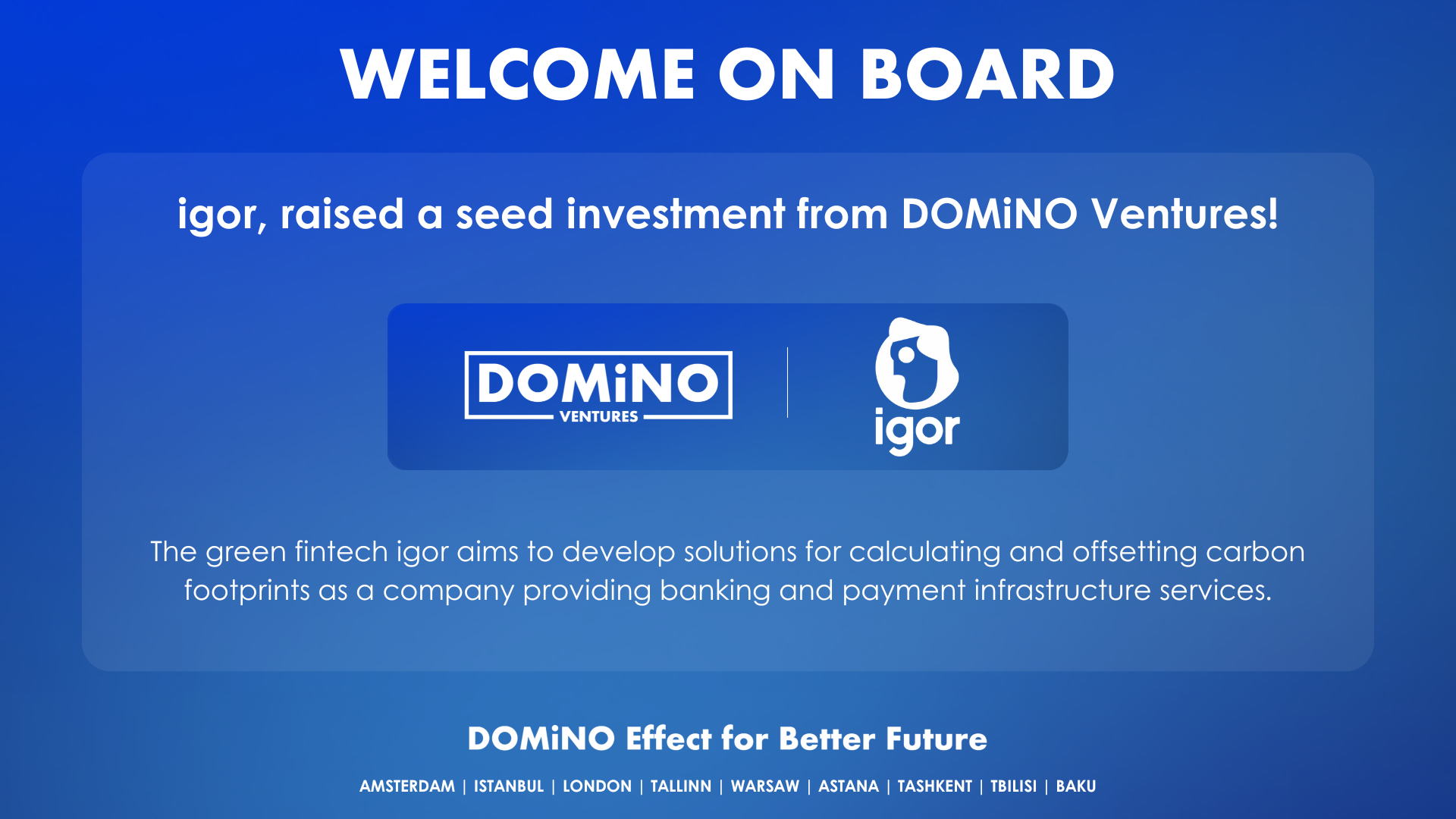 Igor with a valuation of USD 8.5 million has received investment.
